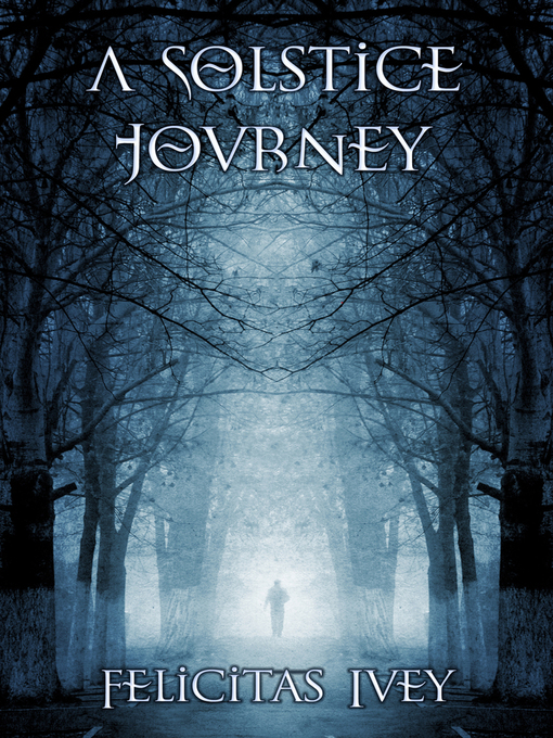 Title details for A Solstice Journey by Felicitas Ivey - Available